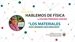 Hablemos de Física. Los materiales esos grandes desconocidos. Paloma Fernández